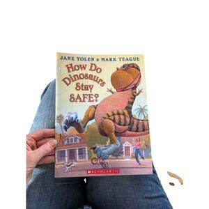 How Do Dinosaurs Stay Safe Jane Yolen Mark Teague Scholastic Childrens Book
